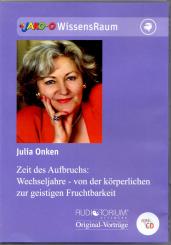 Julia Onken - Zeit Des Aufbruchs: Wechseljahre-Von Der Körperlichen Zur Geistigen Fruchtbarkeit (MP3-CD) (Rarität) (Siehe Info unten) 