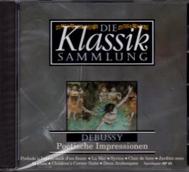 Die Klassik Sammlung (11): Debussy - Poetische Impressionen (Siehe Info unten) 