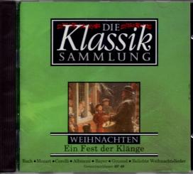Die Klassik Sammlung: Weihnachten - Ein Fest Der Klänge (Siehe Info unten) 