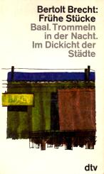 Brecht: Frühe Stücke - Baal. Trommeln In Der Nacht. Im Dickicht Der Städte (Siehe Info unten) 