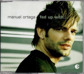 Fed Up With - Manuel Ortega (Rarität) 