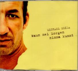 Michael Seida - Waun Mei Morgen Nimma Kummt (Rarität / Einzelstück) (Siehe Info unten) 