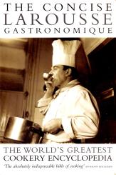 The Concise Larousse Gastronomique - The World's Greatest Cookery Encyclopedia (Englisch) (Siehe Info unten) 