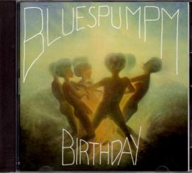 Bluespumpm - Birthday (Rarität) 