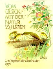 Vom Glück Mit der Natur Zu Leben - Das Tagebuch Der Edith Holden (Siehe Info unten) 