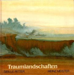 Traumlandschaften - Sibille Ritter & Heinz Meister (Gebundene Ausgabe) (Siehe Info unten) 