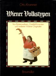Wiener Volkstypen - Von Buttenweibern, Zwiefelkrowotn Und Anderen Wiener Originalen (Siehe Info unten) 