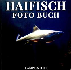 Haifisch Foto Buch: 85 Wunderschöne Bilder Dieser Unglaublichen Ozeankreaturen - Perfektes Geschenk Für Meerestierliebhaber (Rarität) 