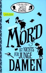 Mord Ist Nichts Für Junge Damen - Ein Fall Für Wells & Wong (Robin Stevens) (Siehe Info unten) 