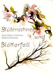 Blütenschnee Und Blätterfall - Haiku Dichtung (Broschiert) (Siehe Info unten) 