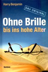 Ohne Brille Bis Ins Hohe Alter (Das Original) - Harry Benjamin (Gebundene Ausgabe) (Siehe Info unten) 