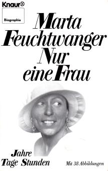 Nur Eine Frau - Marta Feuchtwanger (Siehe Info unten) 