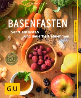 Basenfasten - Sanft Entlasten Und Dauerhaft Abnehmen (Siehe Info unten) 