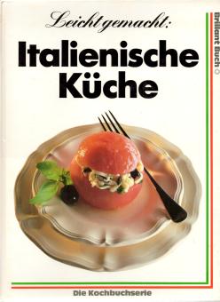 Italienische Küche: Leicht gemacht (Siehe Info unten) 